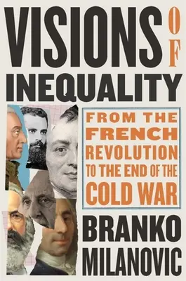 Viziuni ale inegalității: De la Revoluția Franceză la sfârșitul Războiului Rece - Visions of Inequality: From the French Revolution to the End of the Cold War