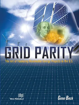 Grid Parity: Arta de a finanța proiecte de energie regenerabilă în Statele Unite - Grid Parity: The Art of Financing Renewable Energy Projects in the U.S.