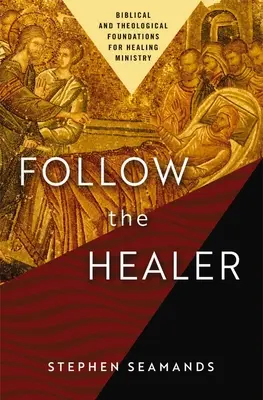 Urmați-l pe vindecător: Fundamente biblice și teologice pentru pastorația vindecării - Follow the Healer: Biblical and Theological Foundations for Healing Ministry