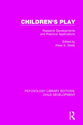 Children's Play: Evoluția cercetării și aplicații practice - Children's Play: Research Developments and Practical Applications