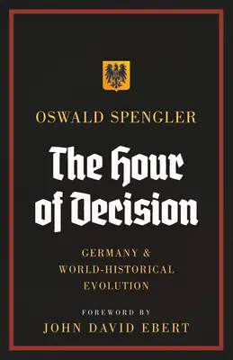 Ora deciziei: Germania și evoluția istoriei mondiale - The Hour of Decision: Germany and World-Historical Evolution