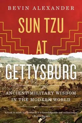 Sun Tzu la Gettysburg: Înțelepciunea militară antică în lumea modernă - Sun Tzu at Gettysburg: Ancient Military Wisdom in the Modern World