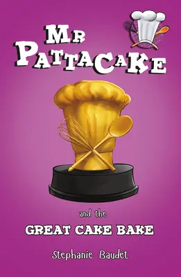 MR Pattacake și marea coacere de prăjituri - MR Pattacake and the Great Cake Bake