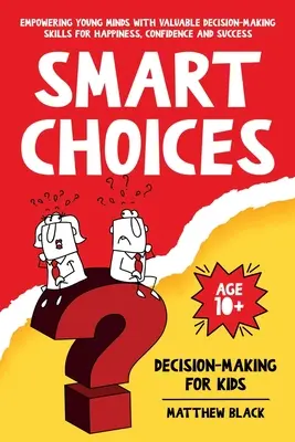 Alegeri inteligente: Luarea deciziilor pentru copii - Smart Choices: Decision-Making for Kids