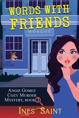 Cuvinte cu prieteni (Angie Gomez Cozy Murder Mystery, Cartea 3) - Words With Friends (Angie Gomez Cozy Murder Mystery, Book 3)