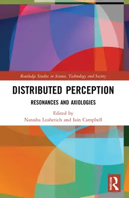 Percepție distribuită: Rezonanțe și axiologii - Distributed Perception: Resonances and Axiologies