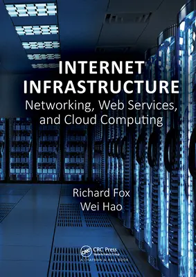 Infrastructura internetului: Rețele, servicii web și cloud computing - Internet Infrastructure: Networking, Web Services, and Cloud Computing