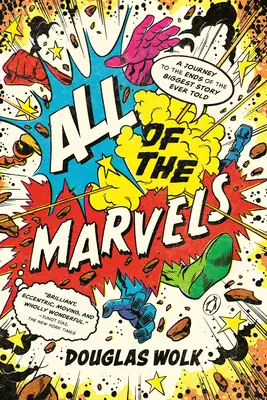 All of the Marvels (Toate minunile): O călătorie la capătul celei mai mari povești spuse vreodată - All of the Marvels: A Journey to the Ends of the Biggest Story Ever Told