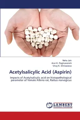 Acid acetilsalicilic (Aspirină) - Acetylsalicylic Acid (Aspirin)