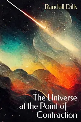 Universul la punctul de contracție - The Universe at the Point of Contraction