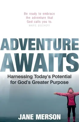 Aventura așteaptă: Exploatarea potențialului de astăzi pentru scopul măreț al lui Dumnezeu - Adventure Awaits: Harnessing Today's Potential for God's Greater Purpose