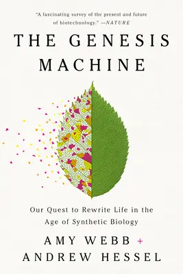 Mașina Genesis: Căutarea noastră de a rescrie viața în era biologiei sintetice - The Genesis Machine: Our Quest to Rewrite Life in the Age of Synthetic Biology