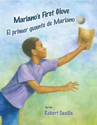 Prima mănușă a lui Mariano/El Primer Guante de Mariano - Mariano's First Glove/El Primer Guante de Mariano