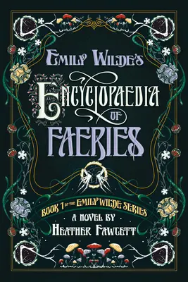 Enciclopedia zânelor a lui Emily Wilde (Emily Wilde's Encyclopaedia of Faeries) - Emily Wilde's Encyclopaedia of Faeries
