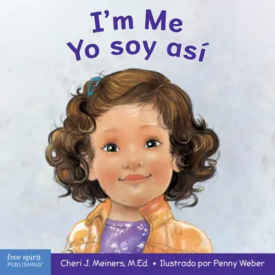 Eu sunt eu / Yo Soy As: A Book about Confidence and Self-Worth / Un Libro Sobre La Autoconfianza Y La Autoestima - I'm Me / Yo Soy As: A Book about Confidence and Self-Worth / Un Libro Sobre La Autoconfianza Y La Autoestima