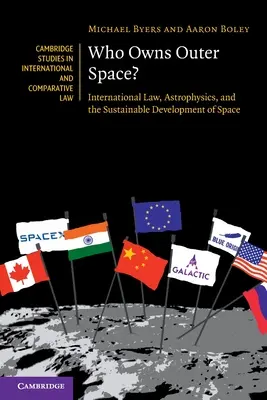 Who Owns Outer Space?: Dreptul internațional, astrofizica și dezvoltarea durabilă a spațiului - Who Owns Outer Space?: International Law, Astrophysics, and the Sustainable Development of Space
