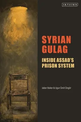 Gulagul sirian: În interiorul sistemului penitenciar al lui Assad - Syrian Gulag: Inside Assad's Prison System