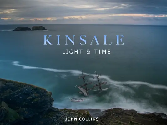 Kinsale - Lumină și timp - Kinsale - Light & Time