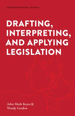 Redactarea, interpretarea și aplicarea legislației - Drafting, Interpreting, and Applying Legislation