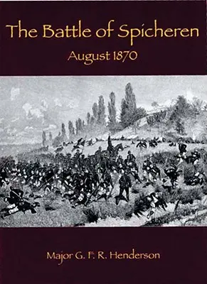 Bătălia de la Spicheren: August 1870 - Battle of Spicheren: August 1870