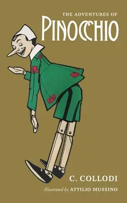 Aventurile lui Pinocchio: ilustrate de Attilio Mussino - The Adventures of Pinocchio: Illustrated by Attilio Mussino