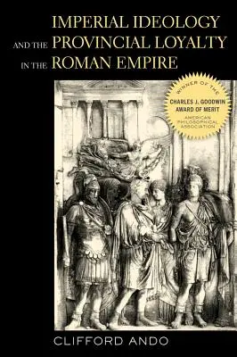Ideologia imperială și loialitatea provincială în Imperiul Roman: Volumul 6 - Imperial Ideology and Provincial Loyalty in the Roman Empire: Volume 6