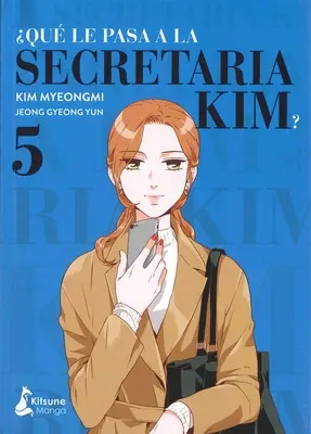 Ce se întâmplă cu secretara Kim? 5 - Qu Le Pasa a la Secretaria Kim? 5