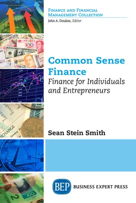 Finanțe de bun simț: Finanțe pentru persoane fizice și antreprenori - Common Sense Finance: Finance for Individuals and Entrepreneurs