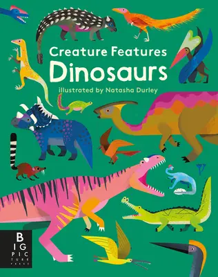 Creature Features: Dinosauri - Creature Features: Dinosaurs