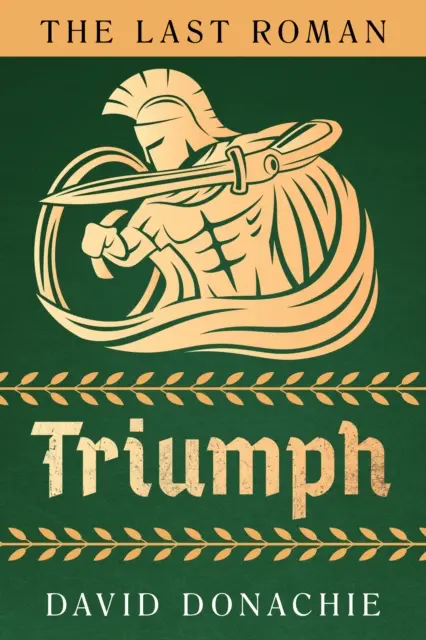 Ultimul roman: Triumful - The Last Roman: Triumph
