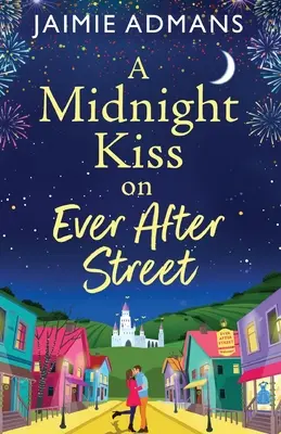 Un sărut la miezul nopții pe strada Ever After - A Midnight Kiss on Ever After Street