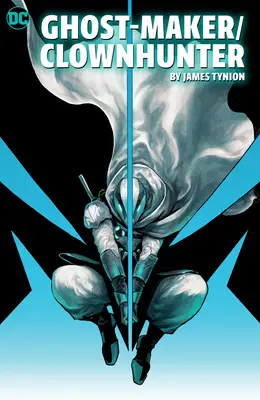 Ghost-Maker/Clownhunter de James Tynion IV - Ghost-Maker/Clownhunter by James Tynion IV