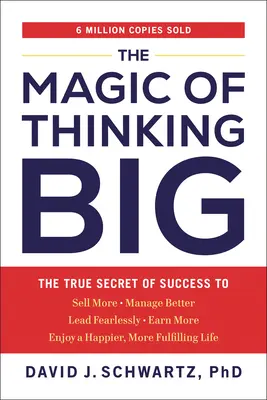 Magia de a gândi mare: Adevăratul secret al succesului - The Magic of Thinking Big: The True Secret of Success