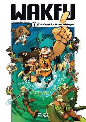 Wakfu Manga Vol 1: Căutarea Eliatropei Dofus - Wakfu Manga Vol 1: The Quest for the Eliatrope Dofus