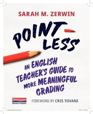 Point-Less: Ghidul unui profesor de engleză pentru o evaluare mai semnificativă - Point-Less: An English Teacher's Guide to More Meaningful Grading
