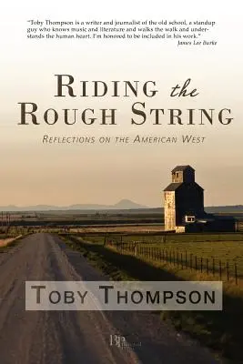 Riding the Rough String: Reflecții asupra vestului american - Riding the Rough String: Reflections on the American West