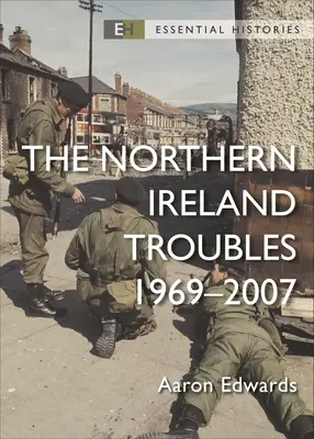 Problemele din Irlanda de Nord: 1969-2007 - The Northern Ireland Troubles: 1969-2007