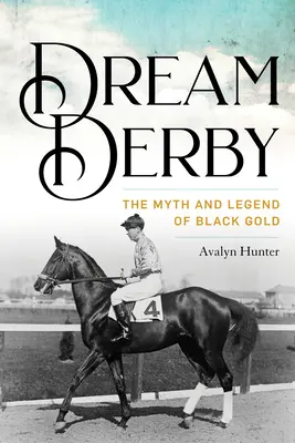 Derby de vis: Mitul și legenda aurului negru - Dream Derby: The Myth and Legend of Black Gold