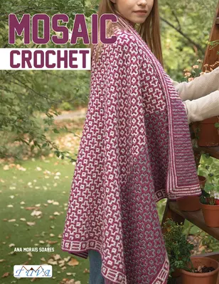 Croșetat mozaic: Modern Blankets in Love Mozaic de suprapunere - Mosaic Crochet: Modern Blankets in Love Overlay Mosaic