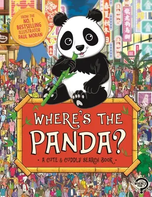 Unde este panda?: A Cute, Cuddly Search Adventure (O aventură de căutare drăguță și gingașă) - Where's the Panda?: A Cute, Cuddly Search Adventure