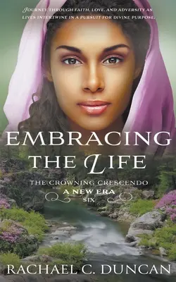 Embracing the Life: Un roman istoric creștin - Embracing the Life: A Christian Historical Romance