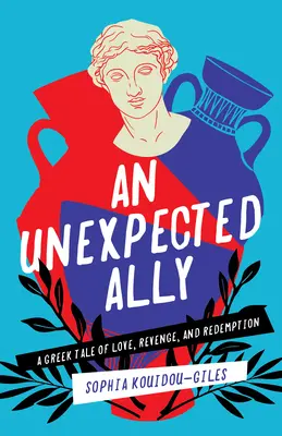 Un aliat neașteptat: O poveste grecească de dragoste, răzbunare și răscumpărare - An Unexpected Ally: A Greek Tale of Love, Revenge, and Redemption