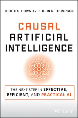 Inteligența artificială cauzală: Următorul pas în inteligența artificială eficientă în afaceri - Causal Artificial Intelligence: The Next Step in Effective Business AI