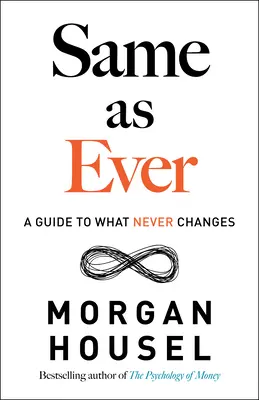 Same as Ever: Un ghid pentru ceea ce nu se schimbă niciodată - Same as Ever: A Guide to What Never Changes