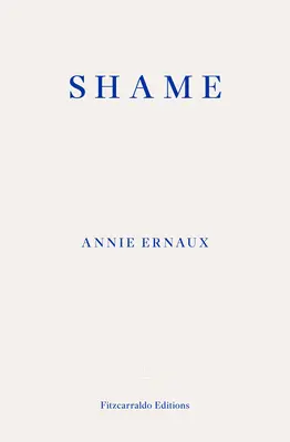 Rușine - CÂȘTIGĂTORUL PREMIULUI NOBEL 2022 PENTRU LITERATURĂ - Shame - WINNER OF THE 2022 NOBEL PRIZE IN LITERATURE