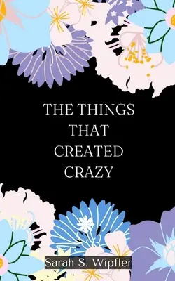 Lucrurile care au creat nebunia - The Things That Created Crazy
