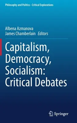 Capitalism, democrație, socialism: Dezbateri critice - Capitalism, Democracy, Socialism: Critical Debates