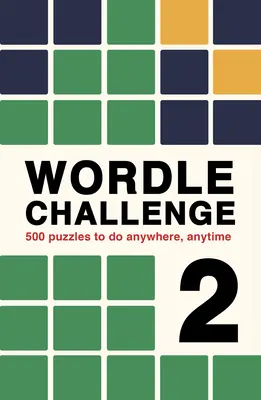 Provocarea Wordle 2: 500 de puzzle-uri de făcut oriunde, oricând - Wordle Challenge 2: 500 Puzzles to Do Anywhere, Anytime