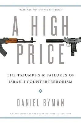 High Price: Triumfurile și eșecurile contraterorismului israelian - High Price: The Triumphs and Failures of Israeli Counterterrorism