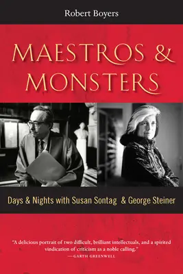 Maestros & Monsters: Zile și nopți cu Susan Sontag și George Steiner - Maestros & Monsters: Days & Nights with Susan Sontag & George Steiner